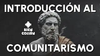 Por qué el INDIVIDUALISMO está DESTRUYENDO OCCIDENTE | Comunitarismo vs Liberalismo | Bien Común #1