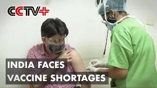 India Faces Vaccine Shortages Amid Surging COVID 19 Infections