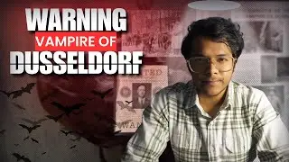 Drank Blood From Victim's Wound |  डसेलडोर्फ का पिशाच : Peter Kurten | TheMysterious329