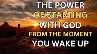 The POWER of Starting Mornings with God - Christian Reflection