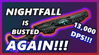 Nightfall is BUSTED AGAIN! DOUBLE DAMAGE! 13K DPS!