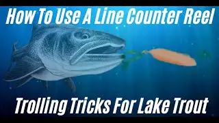 How To Troll Lake Trout With A Line Counter Reel, Plummer's Arctic Lodges