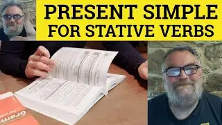 🔵 Present Simple for Stative Verbs - Verbs of State - Stative Verbs Grammar - Non-Continuous Verbs