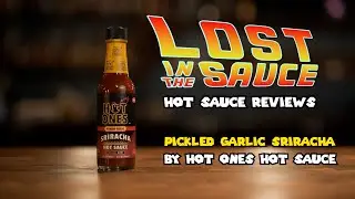 Get Lost In the Sauce with Pickled Garlic Sriracha by Hot Ones | Hot Sauce Review