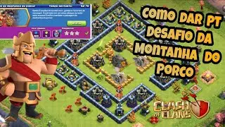 COMO DAR PT F&Aacute;CIL NO DESAFIO DA MONTANHA DO PORCO CLASH OF CLANS
