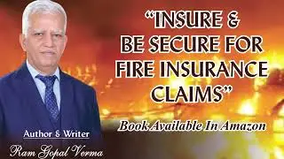 First Book in India on practical Fire Insurance Claims with case studies by Ram Gopal Verma-English