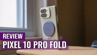 Обзор Google Pixel 10 Pro Fold: большой экран, ещё большие амбиции.