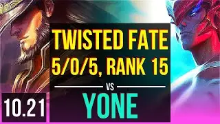 TWISTED FATE vs YONE (MID) | Rank 2 Twisted Fate, 5/0/5, Rank 15 | NA Challenger | v10.21