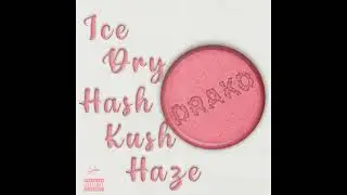 drako - Ice Dry Hash Kush Haze