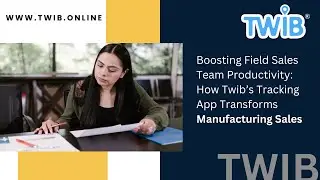 Best Sales Tracking App for Manufacturing Teams | Twib