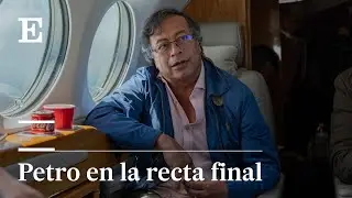 GUSTAVO PETRO en la recta final | EL PA&Iacute;S