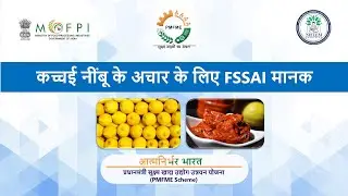 Food Safety and FSSAI Regulations - Processing of Kachai Lemon Pickle-Hindi