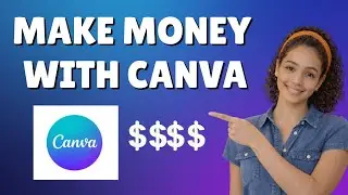Ways to Make Money with Canva in 2026(for beginners)