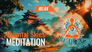 Oriental Skies | Calm Asian Wellness | Meditation & Relaxation
