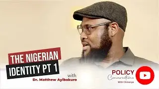 THE NIGERIAN IDENTITY | CONVERSATIONS WITH CHINENYE EPISODE 4 PART 1