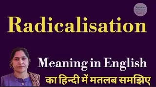 radicalisation meaning l meaning of radicalisation l radicalisation ka matlab Hindi mein kya hota h