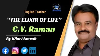 The Elixir of Life by C.V. Raman | Summary, Theme & Explanation /KSSEB, [ICSE/CBSE/UPSC]
