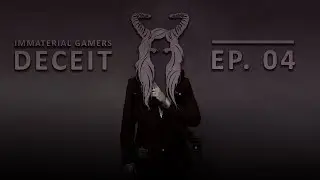 Deceit - Immaterial Gamers - Ep.04 (Gameplay)