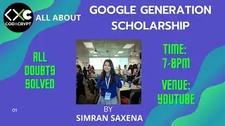 GOOGLE GENERATION  SCHOLARSHIP GUIDE  BY SIMRAN SAXENA