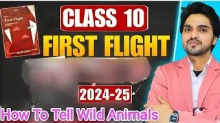 how to tell wild animals Class 10 |  Full ( हिंदी में ) Explained by Dear Sir With Ques/Ans