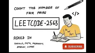 LeetCode 2563 |  Count Fair Pairs | Divide & Conquer | O(n(logn)^2) solution | MAANG Prep
