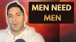 Why Men Need Deep Male Connection (The Power of Brotherhood, Eros & Masculine Energy)