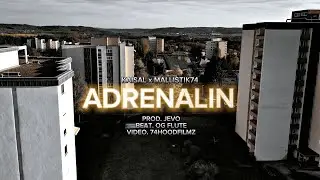 KAISAL x MALLISTIK74 - ADRENALIN (Official Music Video)