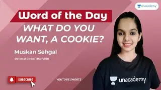 What do you want, a cookie? 🤔 - Word of the Day with Muskan Ma'am | #Shorts | Unacademy Live