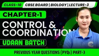 Class 10 CBSE Bio | Control & Coordination | PYQs Part-3 | Board Exam Practice 2025 | Lecture-2 |