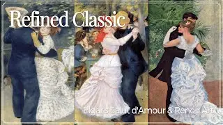 [명화음악]듣는 것만으로 행복해지는 엘가의 '사랑의 인사' 클래식 로파이🎻르누아르의 눈부신 무도회 🩰🎻