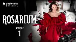 Rosarium - odcinek 1 | W rolach gł&oacute;wnych: Martyna Byczkowska, Katarzyna Herman
