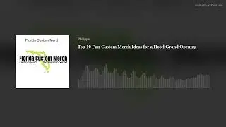 Top 10 Fun Custom Merch Ideas for a Hotel Grand Opening