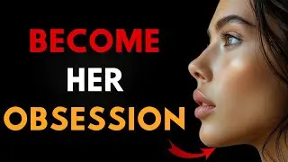 Become Her Obsession | Weaknesses of Any Woman | Stoicism Psychology Explained