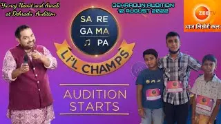 Sa Re Ga Ma Pa Little Champ 2022 Dehradun Audition || Zee Tv Reality Show || 12 August 2022