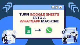 Secret Tool: Turn Google Sheets into a WhatsApp Machine