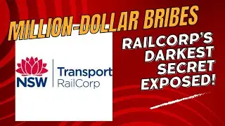 RailCorp Corruption Scandal: Unveiling Australia&rsquo;s $Million Dollar Bribery Scheme