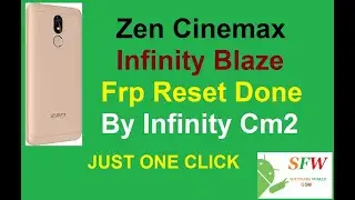 Zen Cinemax Infinity Blaze Frp Reset Done By Infinity Cm2