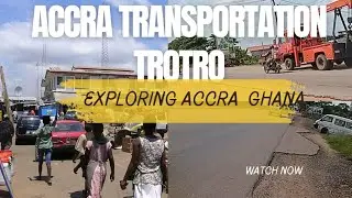 ACCRA TRANSPORTATION  (TROTRO) || From Tema Michael Camp  to Afianya.