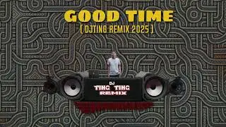 Good Time ( DjTing Remix 2025 ) TikTok Viral Music [ Tekno Remix ]