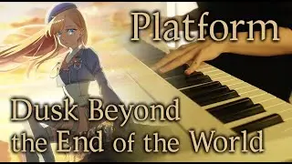 (Dusk Beyond the End of the World OP) Uru - Platform プラットフォーム | FULL | Piano Cover