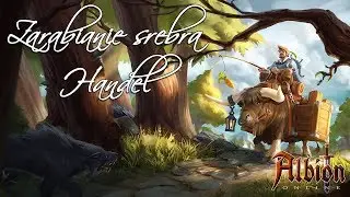 Zarabianie srebra i Handel | Albion Online