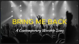 Bring Me Back | Worship Song of Repentance & Restoration | Heavenora