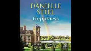 Happiness by Danielle Steel | Full Audiobook