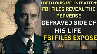 The Controversial Life of Lord Louis Mountbatten &mdash; The Last Viceroy of India     FBI FILES EXPOSED