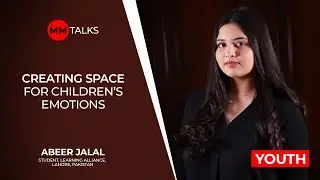 Creating Space for Children&rsquo;s Emotions | Abeer Jalal  | MM Talks
