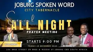 All Night Prayer Meeting | Pastor Ngwenya | Bro Tivavenge Jnr | Joburg Spoken Word City Tabernacle