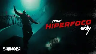 VEIGH - Hiperfoco (LETRA) | Shanoba
