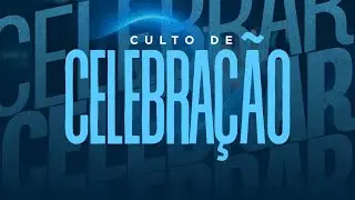 CULTO DE CELEBRA&Ccedil;&Atilde;O - AD JERUSALEM