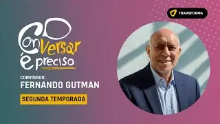 CONVERSAR &Eacute; PRECISO COM FERNANDO GUTMAN
