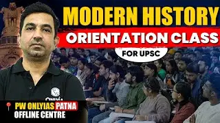 Modern History Orientation for UPSC 2025 | Modern History | Patna OnlyIAS Offline Centre